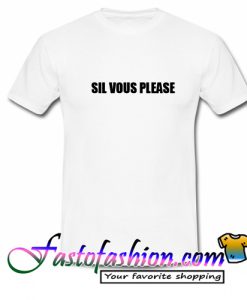Sil Vous Please T Shirt