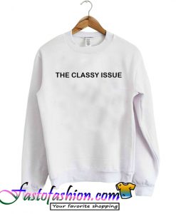 The classy issue Sweatshirt