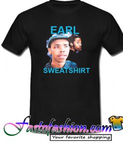 Earl Sweatshirt T Shirt