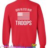 Good Bless Our Troops SweatshirT back