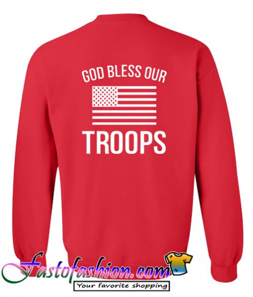 Good Bless Our Troops SweatshirT back