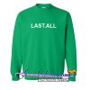 Last All Sweatshirt