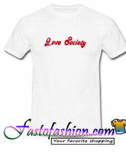 Love Society T Shirt