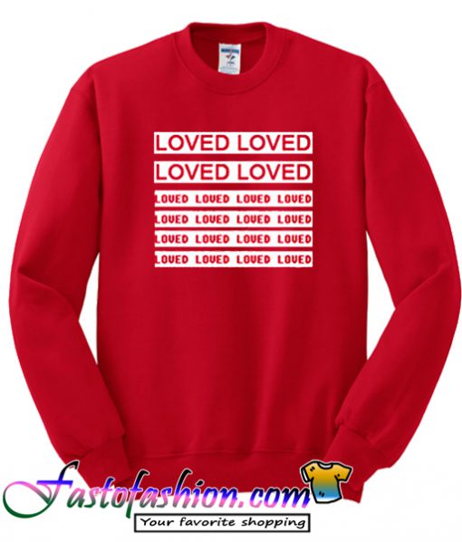 Loved Sweatshirt