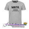 Math Quote T Shirt