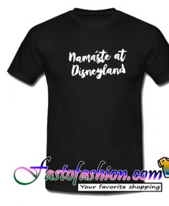 Namaste At Disneyland T Shirt