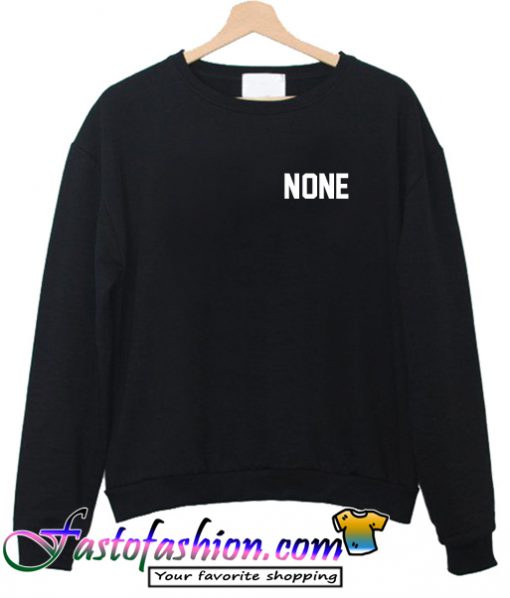 None Sweatshirt