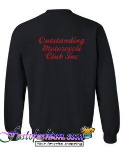Out Standing Motor Cycle Club Inc Sweatshirt back