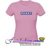 Pussy T Shirt