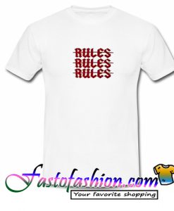 Rules Rules Rules T Shirt