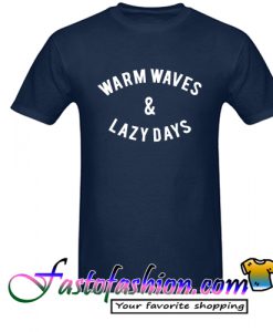Warm Waves & Lazy Days T Shirt