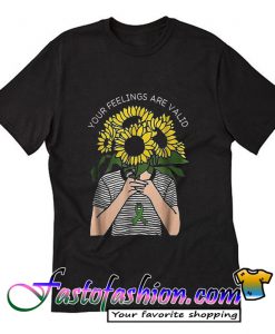 Your feelings are valid T-Shirt
