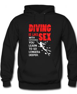 Diving is like sex Hoodie