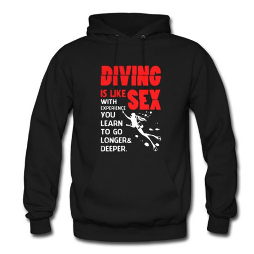 Diving is like sex Hoodie