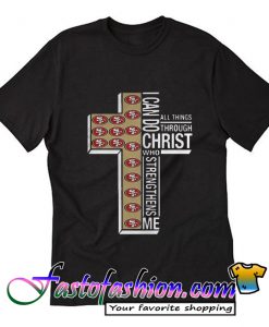 I can do all thing through Christ T Shirt