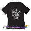 Resting witch face T Shirt