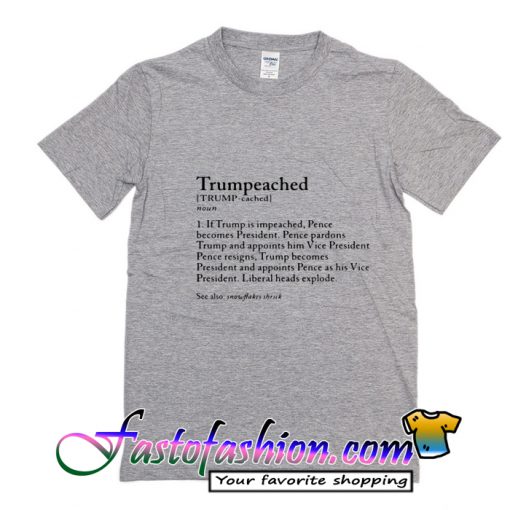 Trumpeached If Trump T Shirt