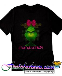 Crazy Grinch lady T Shirt