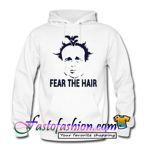 Fear The Hair Hoodie