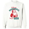 It's The Most Wonderful Time For A Beer Xmas Sweatshirt