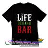 Life Behind Bar T Shirt