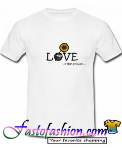 Love Is The Answer T Shirt