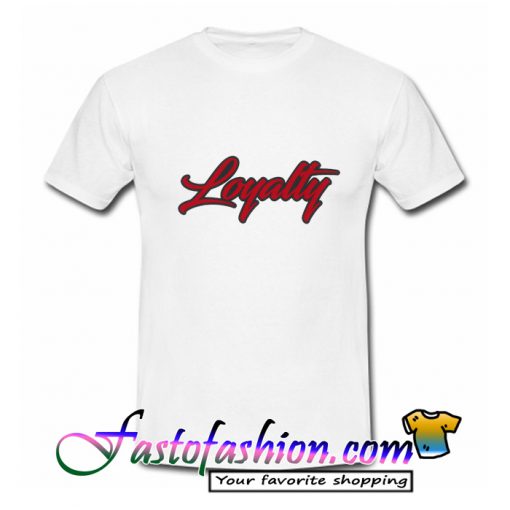 Loyalty T-shirt