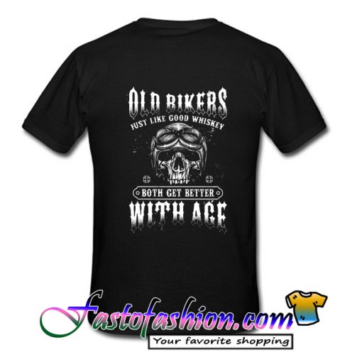 Old Bikers Just Like Good Whiskey Back T Shirt