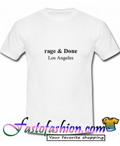 Rage & Done LOs Angeles T-Shirt