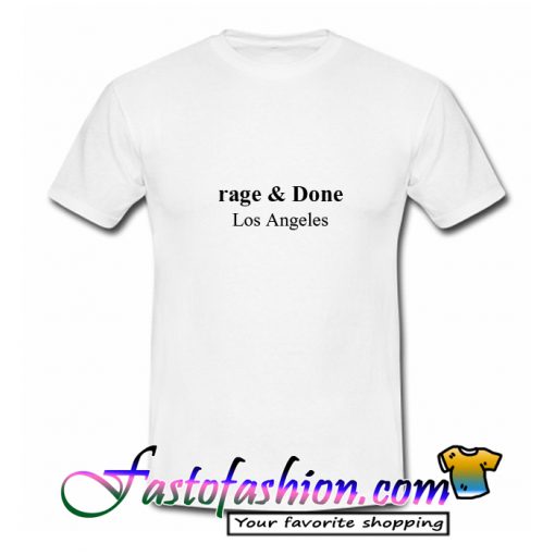 Rage & Done LOs Angeles T-Shirt