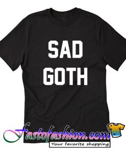 Sad Goth T-Shirt