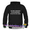 The More Dangerous The Neighborhood The Better The Tacos Hoodie
