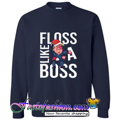 Trump Floss Like A Boss Chirstmas Sweatshirt