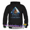 Aquaman Kings are born in February Hoodie