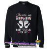 Aunt And Nephew Best Friends For Life Sweatshirt