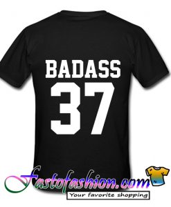 Badass 37 Back T Shirt