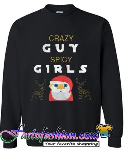 Crazy Guy Spicy Girls Christmas Sweatshirt