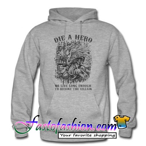 Die A Hero Or Live Long Enough Hoodie