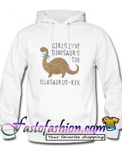Girls love dinosaurs Hoodie