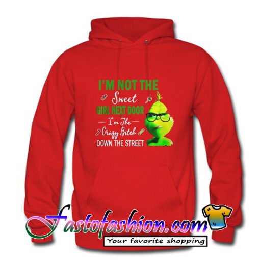 Grinch I’m Not The Sweet Girl Next Door Hoodie