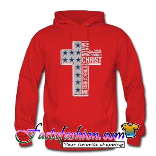 I Can Do All Things Through Christ Who Strengthens Me Hoodie