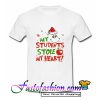My Students Stole My Heart T Shirt