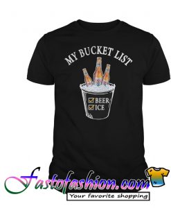 My bucket list Coors Light beer ice T Shirt