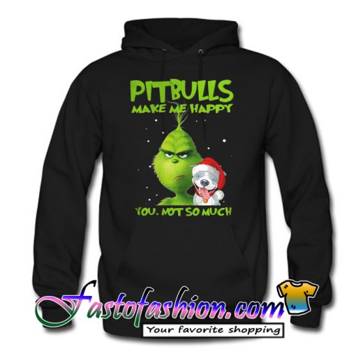 Pitbulls make me happy you not so much Hoodie