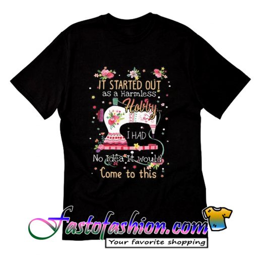 Quilting Is My Hobby T Shirt