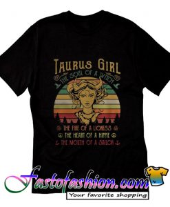 Taurus Girl The Soul Of A Witch The Fire T Shirt