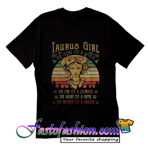 Taurus Girl The Soul Of A Witch The Fire T Shirt