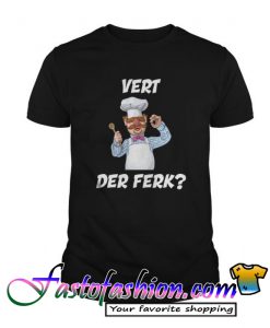 The Muppet Show Vert Der Ferk T Shirt