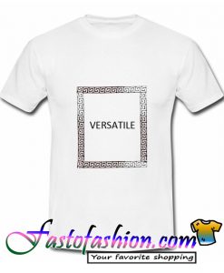 Versatile T Shirt
