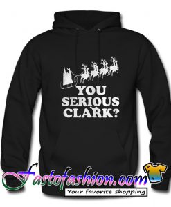 You Serious Clark Hoodie